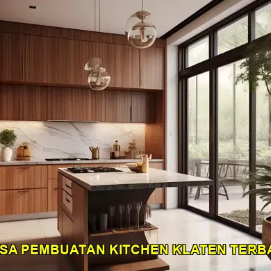 5 Alasan Mengapa Jasa Pembuatan Kitchen Set Klaten Sangat Berharga